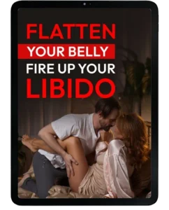 Flatten Your Belly, Fire Up Your Libido