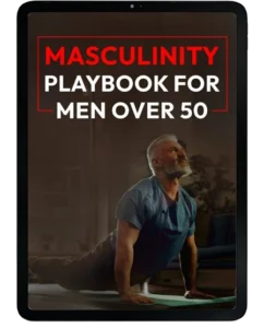 Masculinity Playbook for Men Over 50